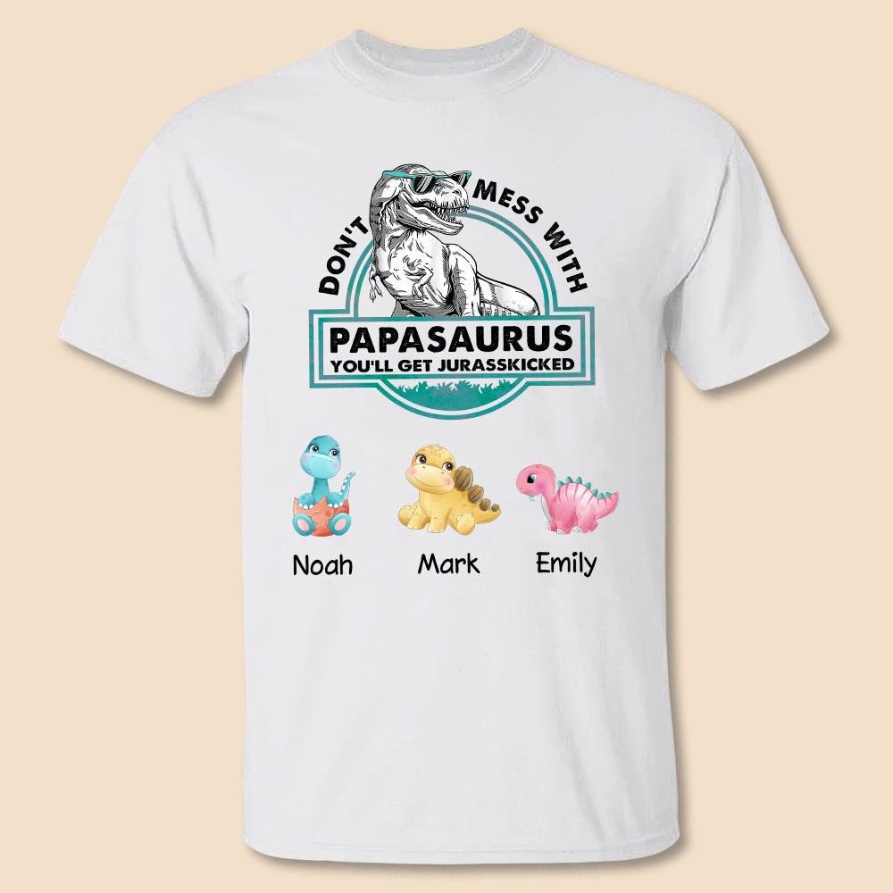 Don't Mess With Mamasaurus- Custom T-Shirt/Hoodie For Father/Grandpa
