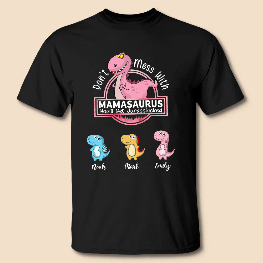 Don't Mess With Mamasaurus2- Custom T-Shirt/Hoodie For Mom