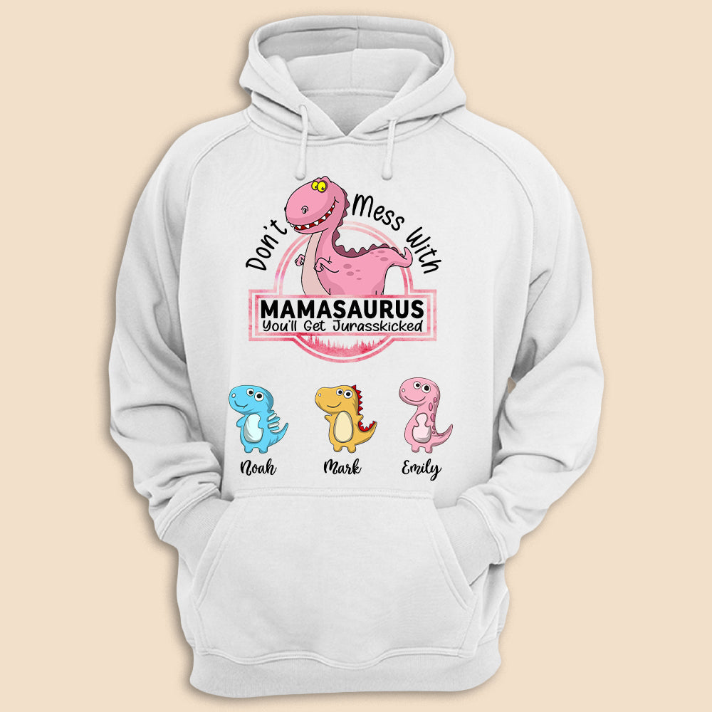 Don't Mess With Mamasaurus2- Custom T-Shirt/Hoodie For Mom