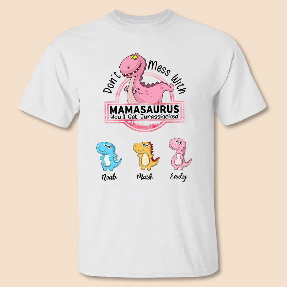 Don't Mess With Mamasaurus2- Custom T-Shirt/Hoodie For Mom