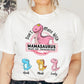 Don't Mess With Mamasaurus2- Custom T-Shirt/Hoodie For Mom