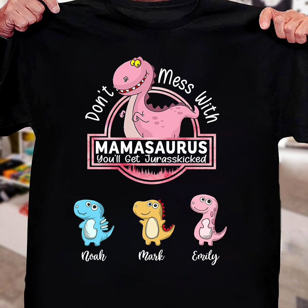 Don't Mess With Mamasaurus2- Custom T-Shirt/Hoodie For Mom