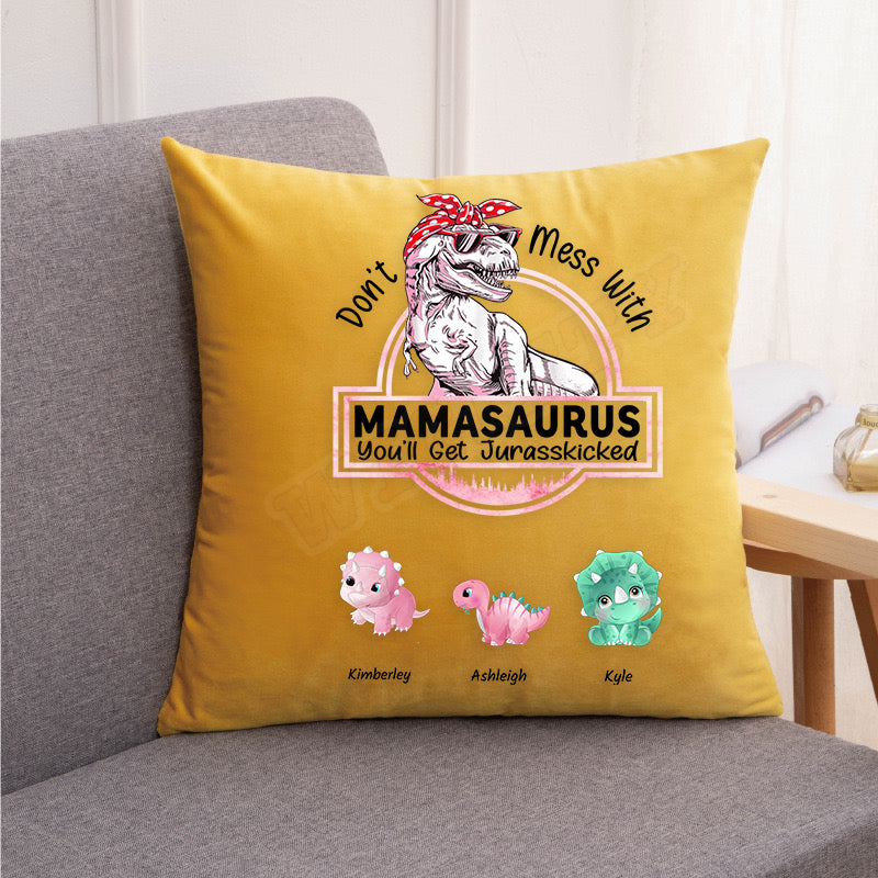 Don't Mess With Mamasaurus- Custom Pillow velvet